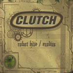 Clutch: Robot Hive / Exodus
