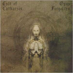 Cult Of Catharsis / Opus Forgotten