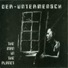 Der Untermensch: The Man In The Planet