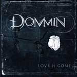 Dommin: Love Is Gone