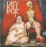 Dry Kill Logic: The Darker Side Of Nonsense