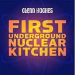 Glenn Hughes: First Underground Nuclear Kitchen