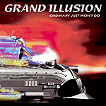 Grand Illusion: Ordinary Just Won't Go