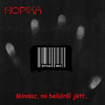 Hopika: Mindaz, ami belülről jött