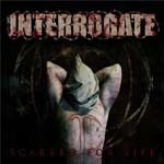 Interrogate: Scarred For Life
