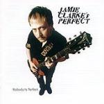 Jamie Clarke's Perfect: Nobody Is Perfect