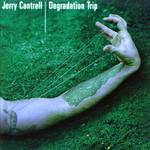 Jerry Cantrell: Degradation Trip