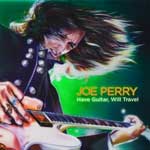 Joe Perry: Have Guitar, Will Travel