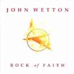 John Wetton: Rock Of Faith