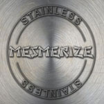 Mesmerize: Stainless