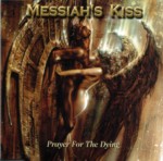 Messiah's Kiss: Prayer For The Dying