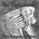 The Dethroners: The Tragedy Of Man
