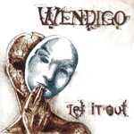 Wendigo: Let It Out