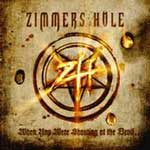 Zimmers Hole: When You Were Shouting At The Devil... We Were In League With Satan