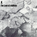 X: The Loss Of Abilities