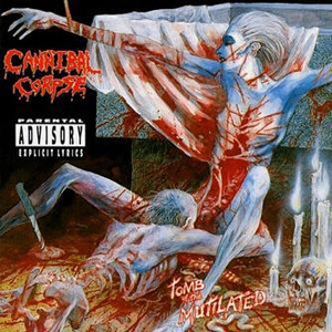 Cannibal Corpse: Tomb Of The Mutilated