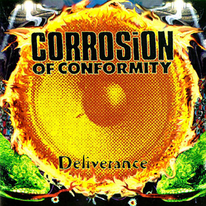 Corrosion Of Conformity: Deliverance