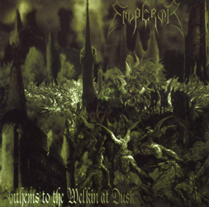 Emperor: Anthems To The Welkin At Dusk
